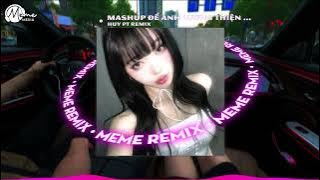 MASHUP REMIX Để Anh Lương Thiện x Đừng Hỏi Em Ổn Không x Anh Thôi Nhân Nhương (HUY PT REMIX)