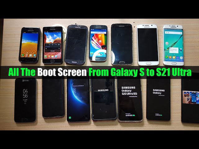 See All the Boot Screen From Galaxy S to Galaxy S21 Ultra /S2/S3/S4/S5/S6/S7/S8/S9/S10/S20 class=