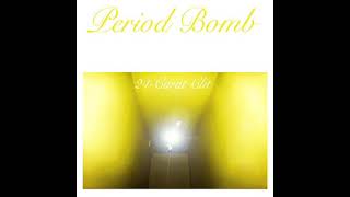 Period Bomb - 24-Carat Clit (Full Album) @emilianogaston