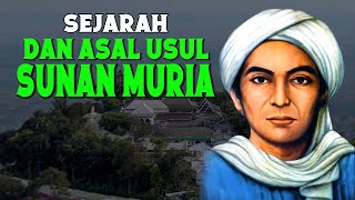 KISAH SUNAN MURIA dan Asal Usul Sunan Muria