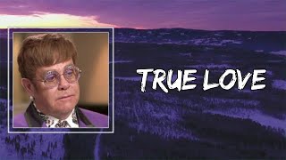 Lyrics: Elton John - True Love