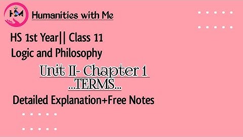 Class 11 Logic & Philosophy Unit II Chapter 1|| Terms|| Humanities with Me