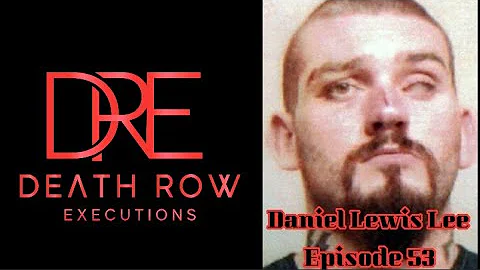 Death Row Executions-The story of Daniel Lewis Lee...