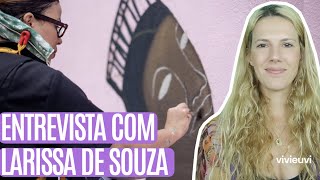 Pintura como resgate da memória - entrevista com Larissa de Souza #VIVIEUVI