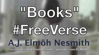 A.J. Elmōh Nesmith - "Books" - #FreeVerse 12 07 11 (freestyle) - @ELMOHneSMITH