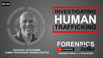 Investigating Human Trafficking  | EP. 58 | ft. Dan Nash | CSI | Forensics Talks
