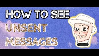 How to see UNSENT MESSAGES | Nica Dianne Solomon