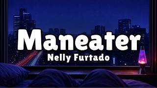 Nelly Furtado - Maneater (Lyrics) | Late Night Bedroom Visualizer