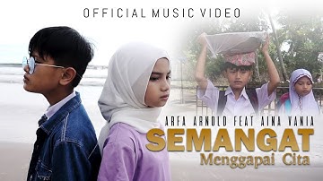 ARFA ARNOLD & AINA VANIA - SEMANGAT MENGGAPAI CITA (OFFICIAL MUSIC VIDEO)