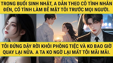 [TRUYỆN AUDIO - FULL] - ĐÊM SINH NHẬT ẤY, TÔI RỜI KHỎI ANH! - TRUYỆN THANH HẰNG
