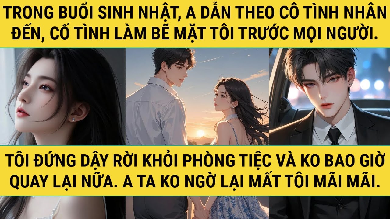 [TRUYỆN AUDIO - FULL] - ĐÊM SINH NHẬT ẤY, TÔI RỜI KHỎI ANH! - TRUYỆN THANH HẰNG
