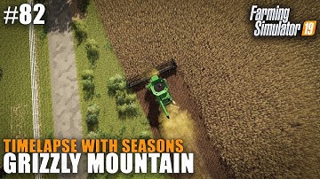 Grizzly Mountain Timelapse #82 First Harvest Of The Year, Farming Simulator 19 Seasons