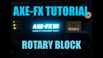 AXE FX 3 TUTORIAL - ROTARY