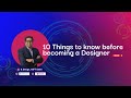 10 Things to know before becoming Designer