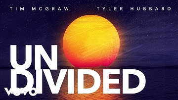 Tim McGraw, Tyler Hubbard - Undivided (Official Audio)