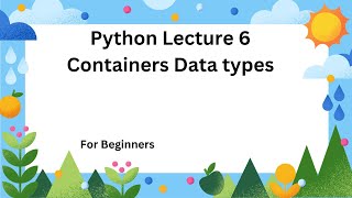 Lecture 6 container Data types overveiw