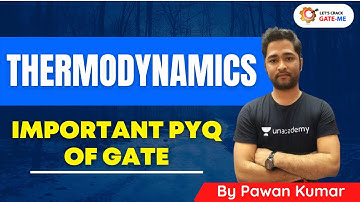 L1: Important PYQ of GATE | Thermodynamics | GATE & ESE Exams | Pawan Kumar