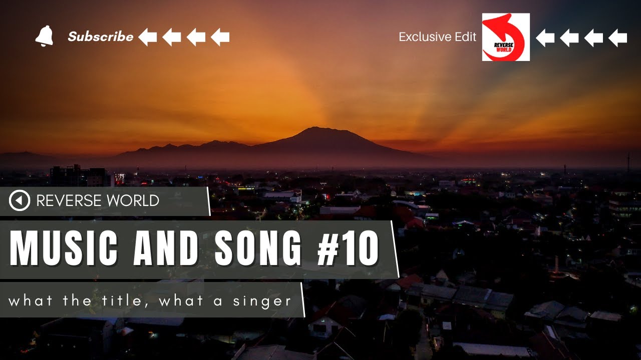 Reverse World Music #10 (What the title, Who the Singer???)