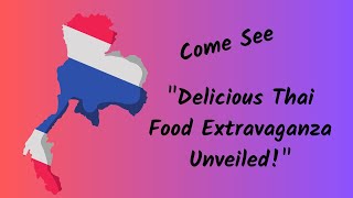 "Thai Food Paradise: Exploring the Spectacular Flavors of Thailand's Best Dishes!"