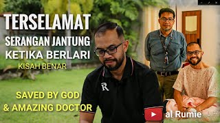 TERSELAMAT SERANGAN JANTUNG KETIKA BERLARI (Dokumentari KISAH BENAR)  Saved by God & Amazing Doctor