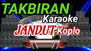 TAKBIRAN Karaoke JANDUT Koplo (Tanpa Vocal)