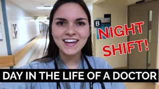 Day in the Life of a Doctor: NIGHT SHIFT