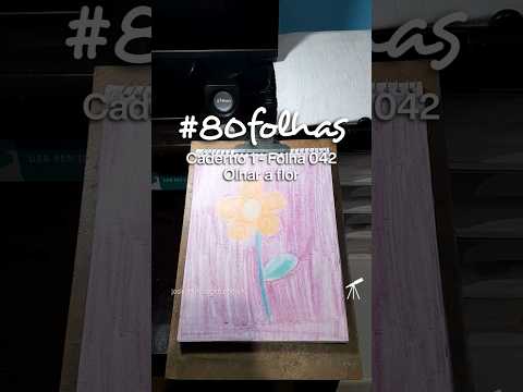 #80folhas caderno 1 - 042: Olhar a flor