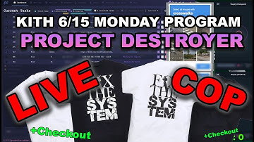 Project Destroyer 6/15 Kith Monday Program Live Cop 6/15 SUCCESS