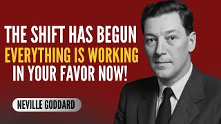 The Shift Has Begun — Everything Is Working in Your Favor Now | NEVILLE GODDARD | POWERFUL TEACHINGS