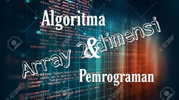 Array 2 dimensi | Algoritma dan Pemrograman