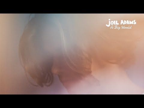 Joel Adams - A Big World (Lyric Video)