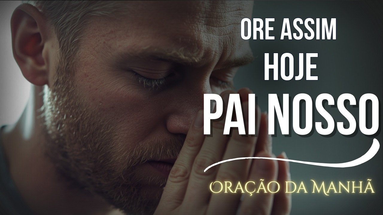 VOCÊ NUNCA OROU O PAI NOSSO DESTA FORMA — PREPARE-SE PARA O SOBRENATURAL | Oração Poderosa