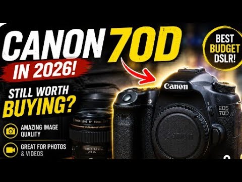 Why the Canon 70D Is Still a Great Camera for Photography & Video