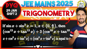 If sinx+sin2x=1, x∈(0,π/2), then (cos12x + tan12x) + 3(cos1⁰x +tan1⁰x +cos⁸x +tan⁸x) +(cos⁶x +tan⁶x)