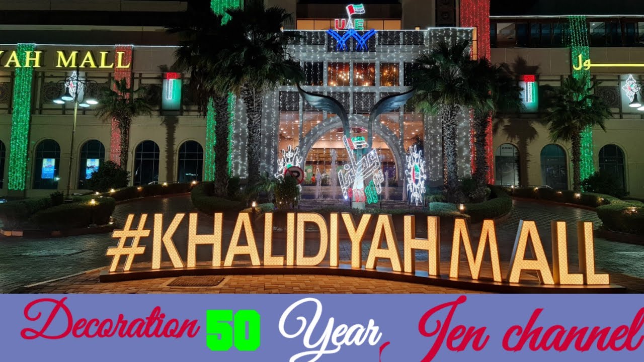The Khalidiyah Mall decoration 50YEAR UAE Anniversary 🇦🇪 ofw
