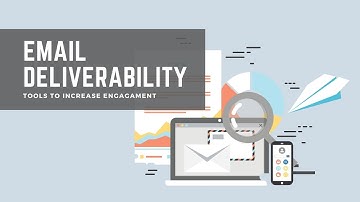 Email Deliverability - Tools for Engagement & More Sales