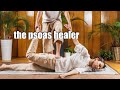 The psoas healer morphic field