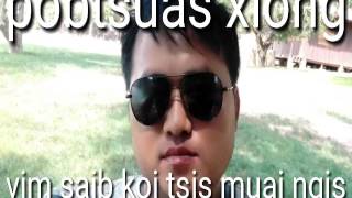 Video thumbnail of "Pobtsuas xiong: vim saib koj tsis muaj nuj nqis 2018"