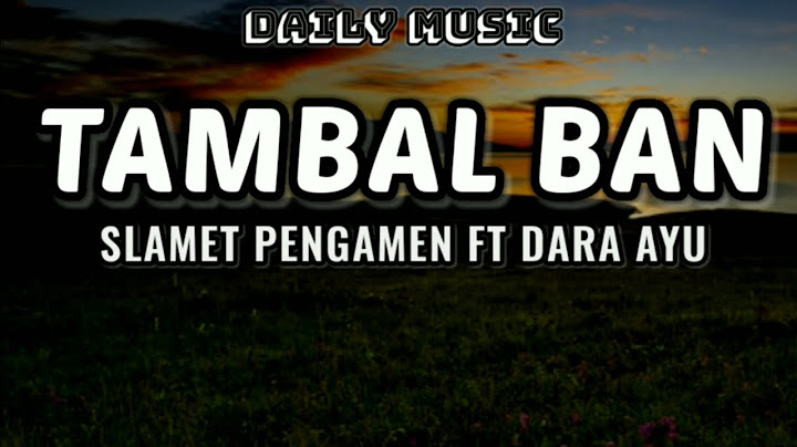Tambal Ban | Slamet Pengamen ft Dara Ayu [Lirik Lagu]
