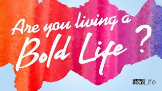 Are you living a Bold Life? Take the Assessment!