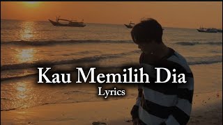 Lagu Galau Terbaru 2026 | Kau Memilih Dia (Lirik Lagu)