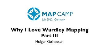 Strategy - Why I Love Wardley Mapping Part III - Wardley Maps BarCamp 2020