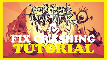 Don t Starve together – How to Fix Crashing, Lagging, Freezing – Complete Tutorial