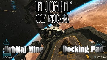 Flight Of Nova | Ep2 | Orbital Mine Docking Pad - Training | No Commentary