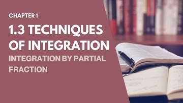 1.3 Integration by Partial Fraction | Integration SM025