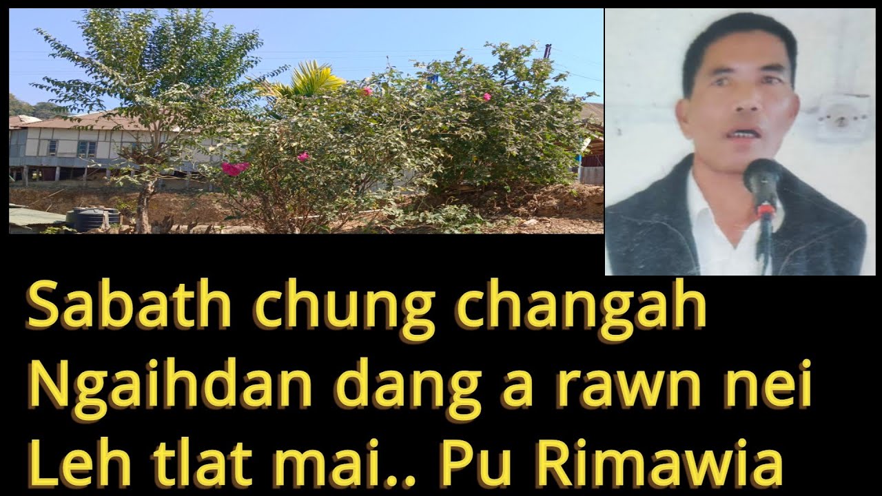 Sabath chung changah ngaihdan dang a rawn nei tlat mai. Pu Rimawia Zote South