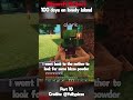 100 days on lonely island - part 10