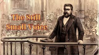 The Still Small Voice  SpurgeonSermon