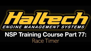 Haltech Elite NSP Training Course Part 77: Race Timer | Evans Performance Academy