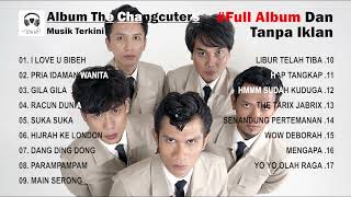 TANPA IKLAN FULL ALBUM THE CHANGCUTERS TOP PENYANYI INDONESIA